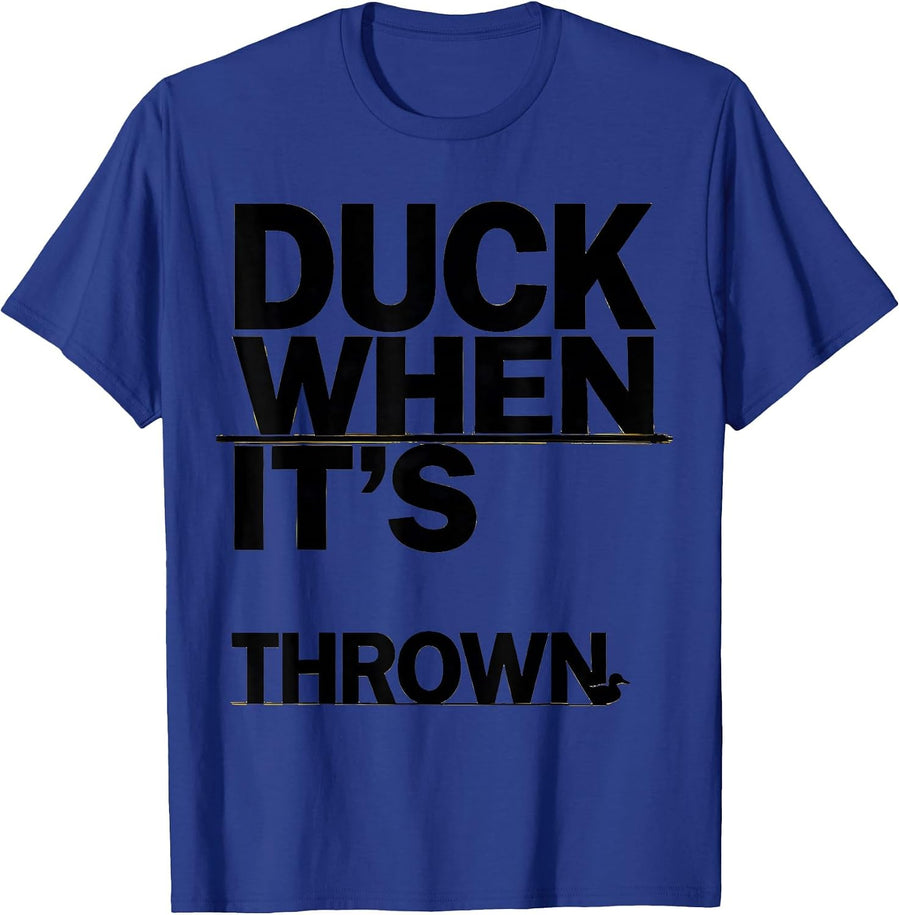 Duck When It's Thrown Funny Duck Novelty Gift Birthday Idea T-Shirt - Royal Blue