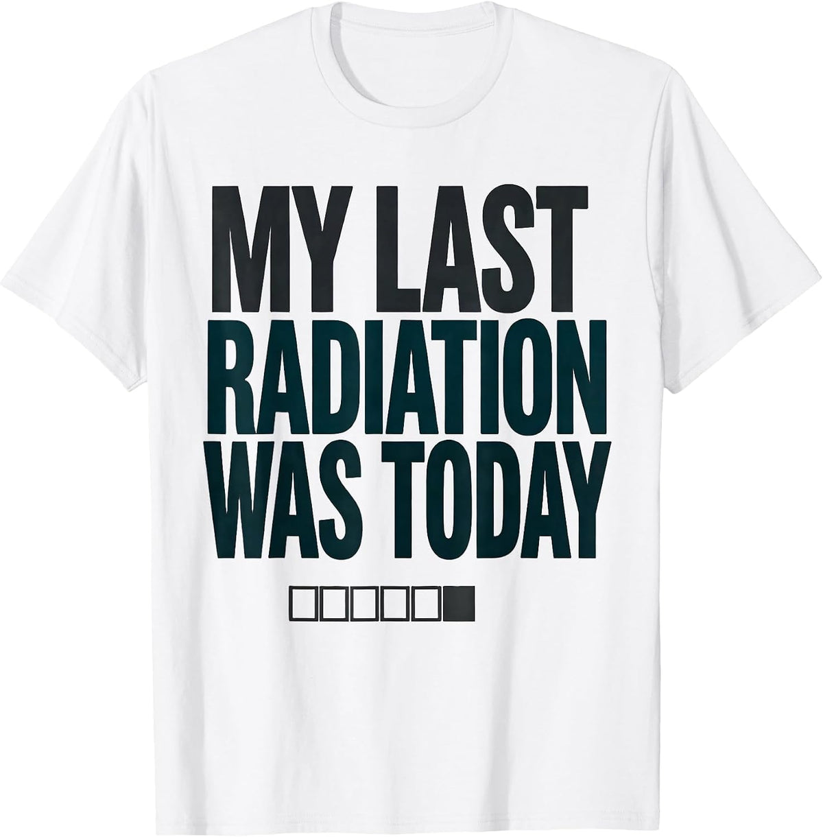 Men's My Last Radiation Was Today Funny Radiology Tech Radiation T-Shirt - White