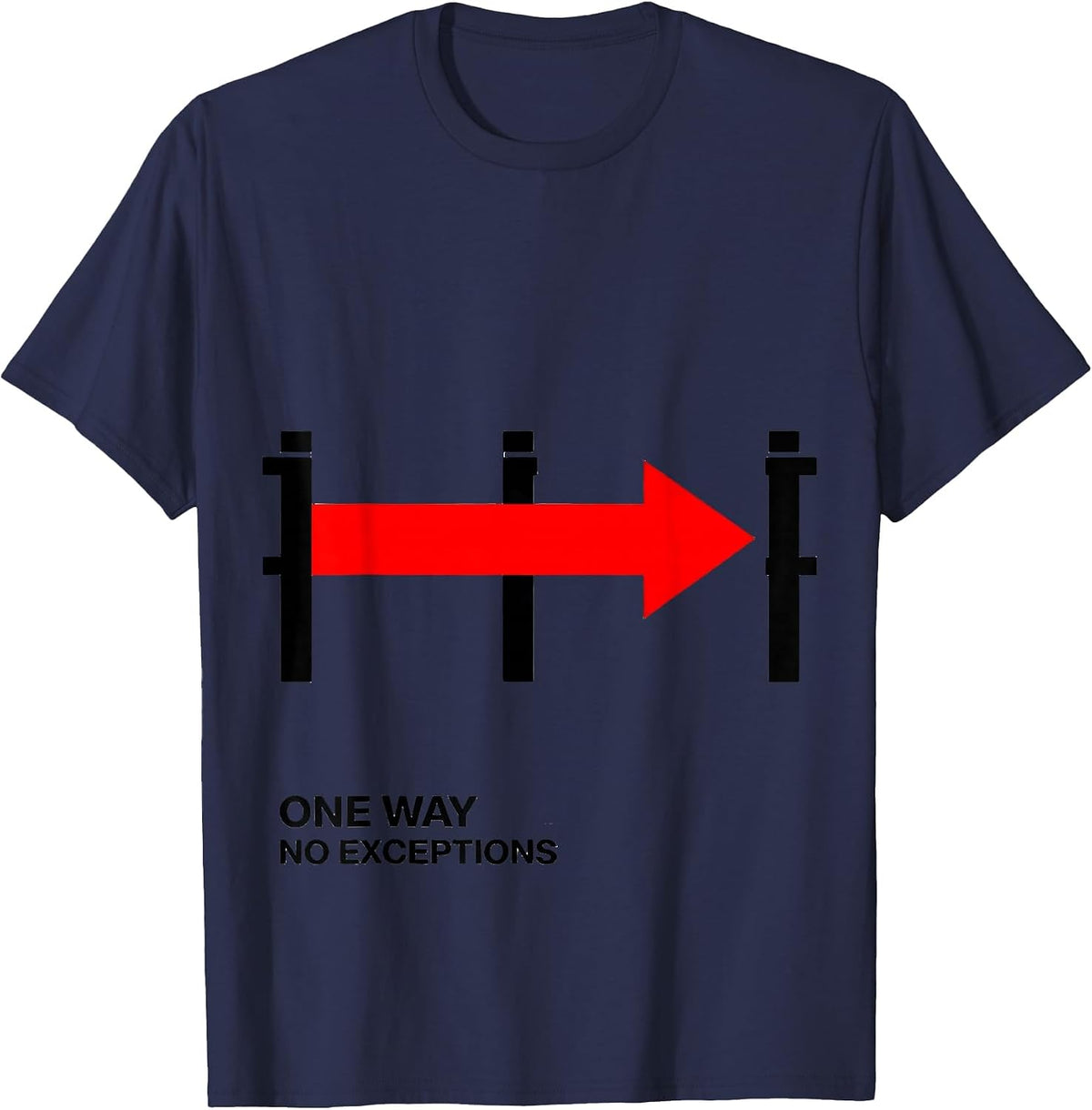 One Way, No Exceptions Sarcastic Tattoo Owner Humor T-Shirt - Navy Blue