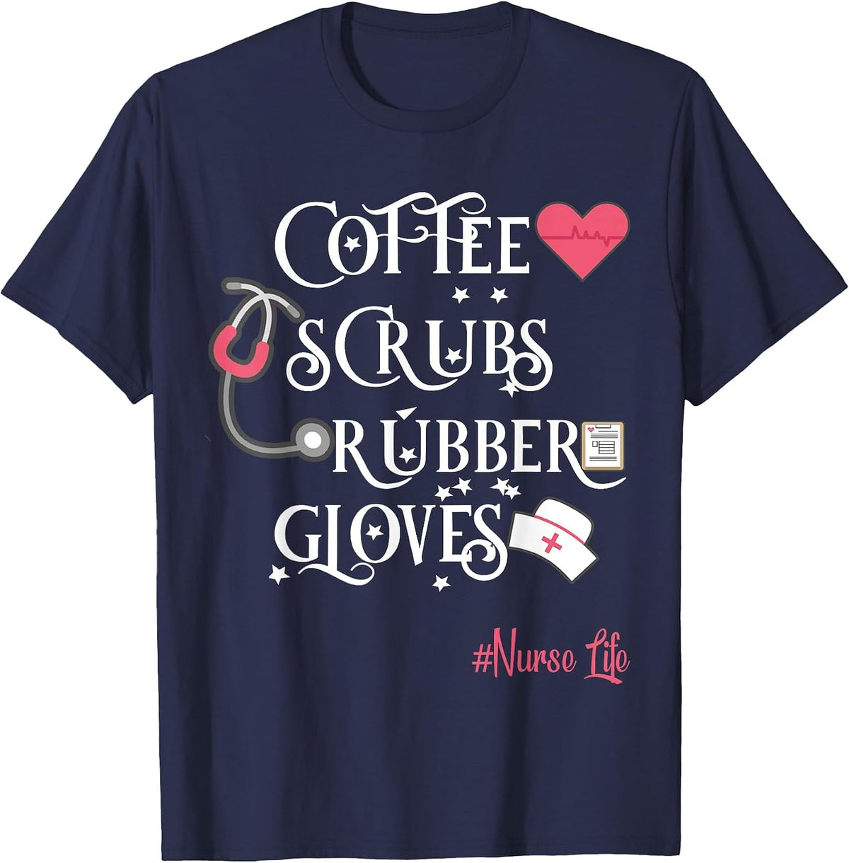 Coffee Scrubs and Rubber Gloves Nurse T-Shirt Proud Nurse T-Shirt - Navy Blue
