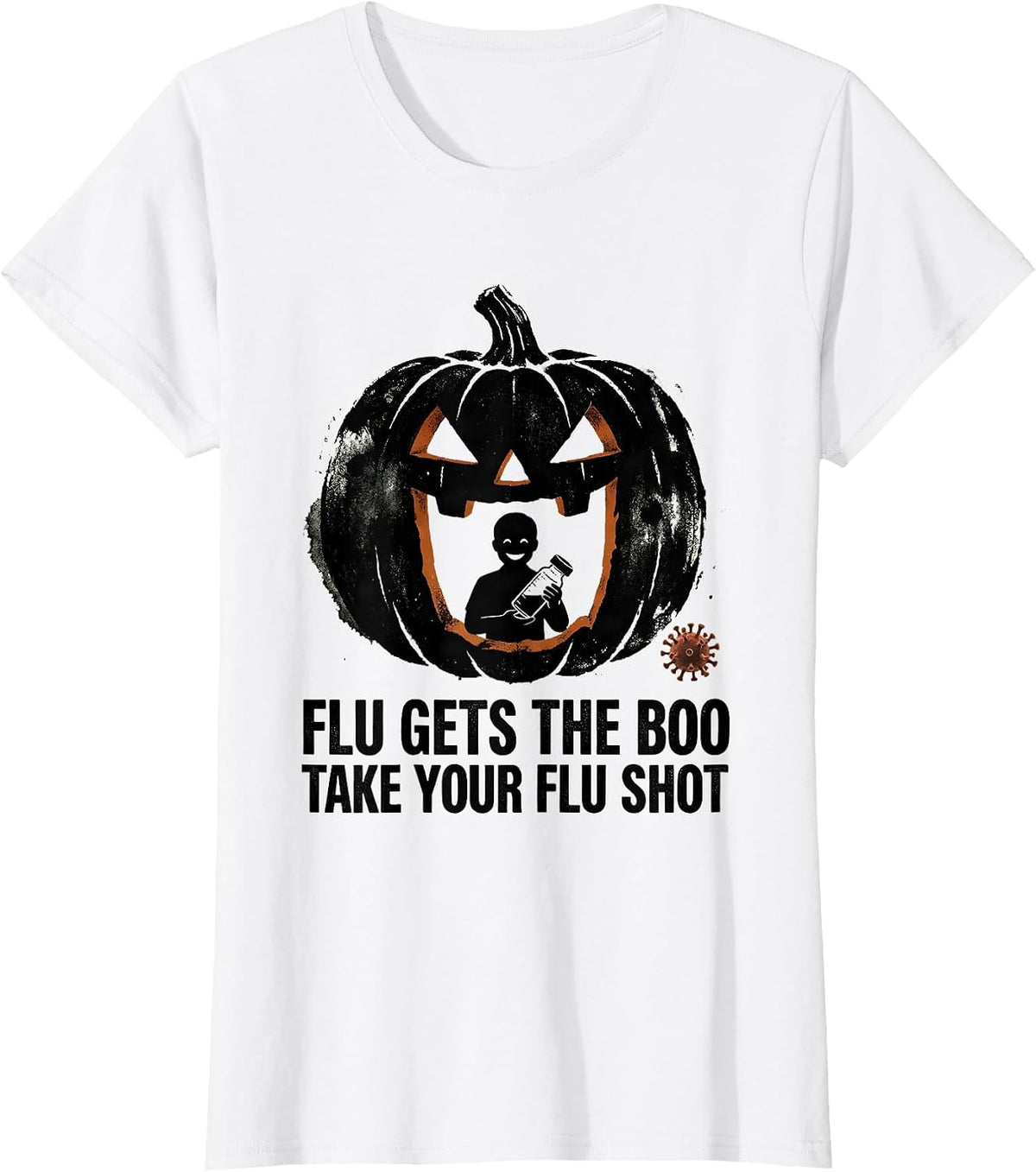 Women's Flu Gets The Boo Take Your Flu Shot Funny Healthcare Worker T-Shirt - White