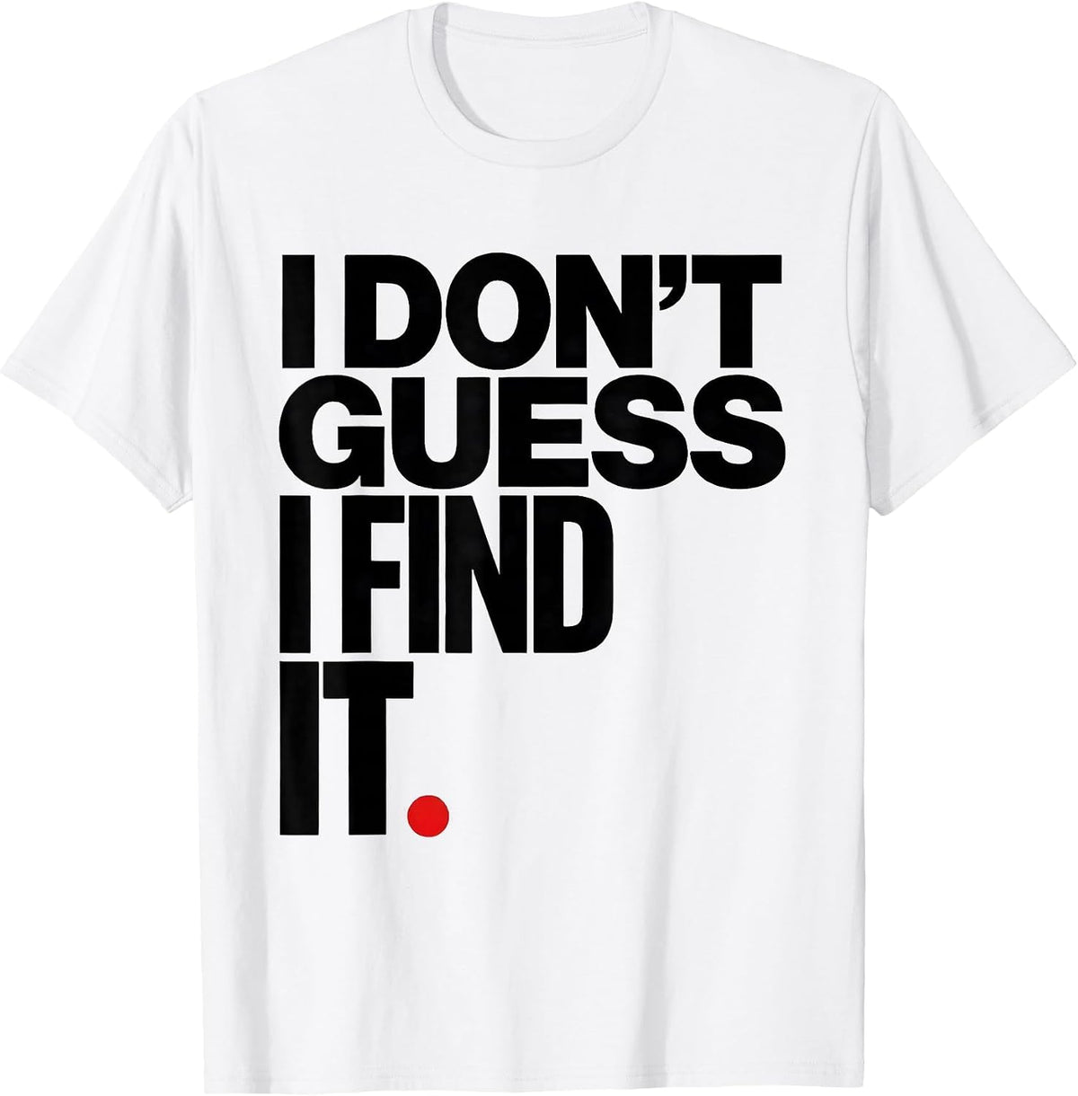 Men's I Don't Guess, I Find It Funny Mechanic Garage Gift T-Shirt - White