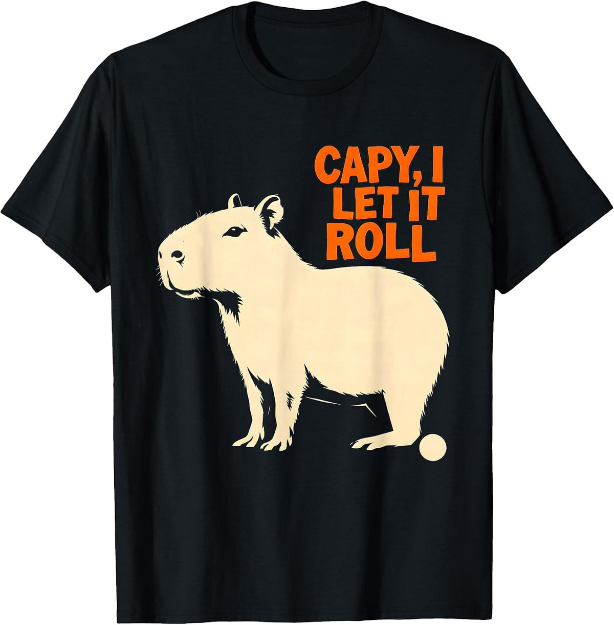 Men's Capy I Let It Roll Funny Capybara Animal Humor Meme T-Shirt - Black