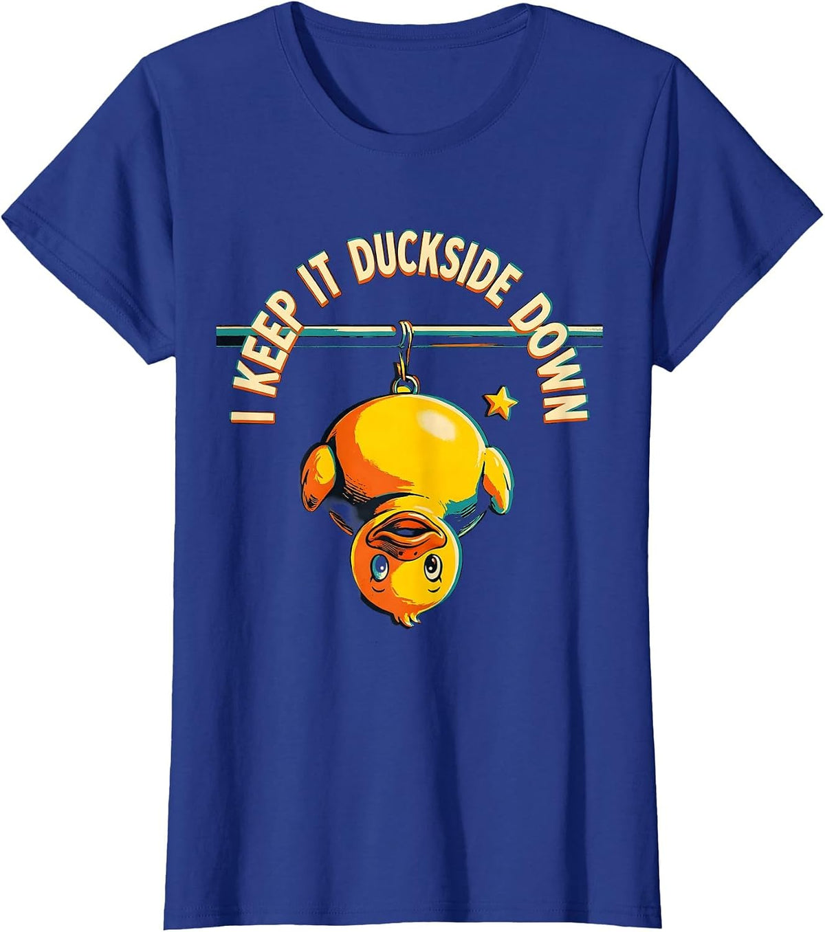 Women's I Keep It Duckside Down Funny Duck Novelty Gift Humor T-Shirt - Royal Blue