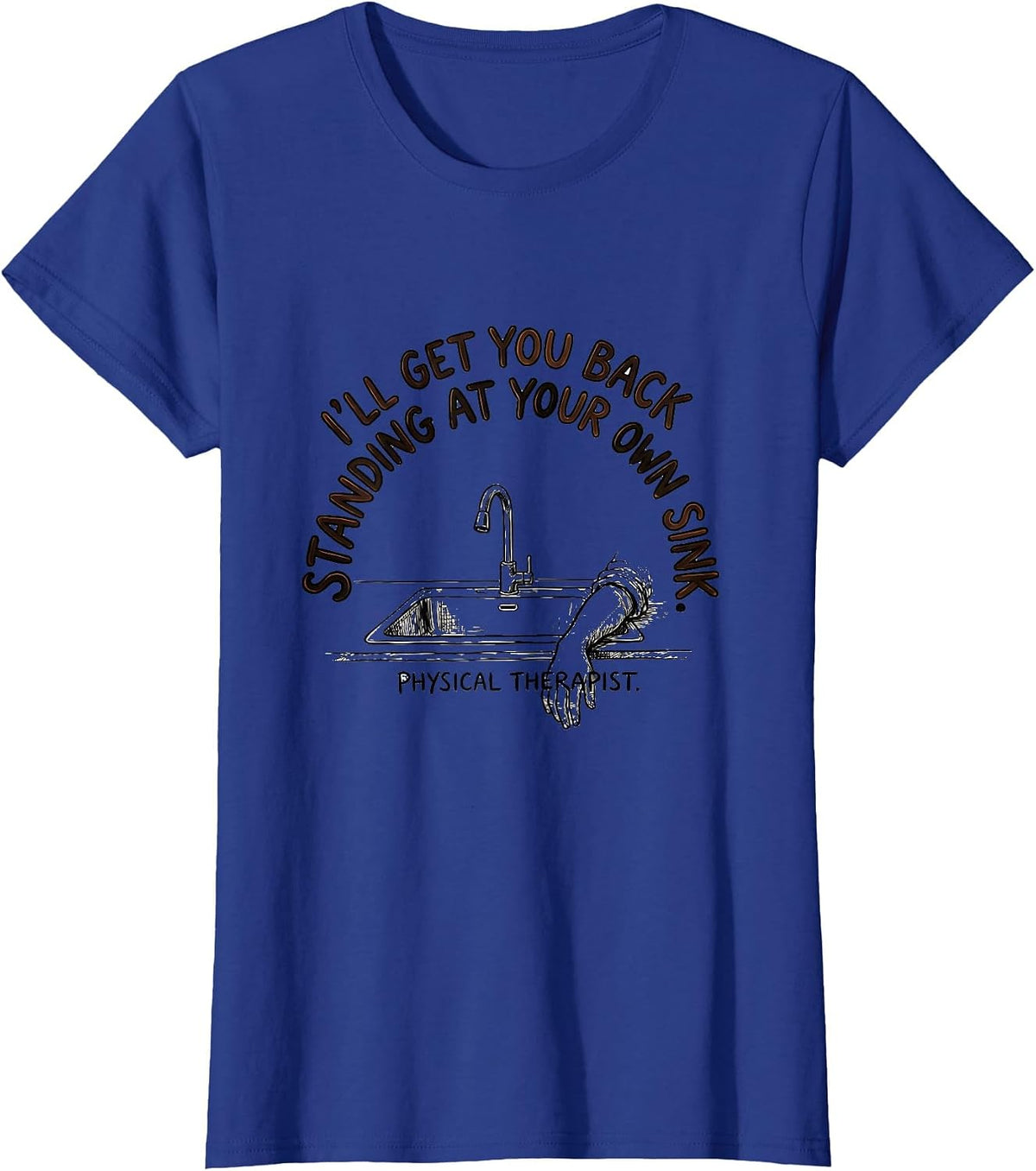 Women's I'll Get You Back Standing Physical Therapist Retro Groovy T-Shirt - Royal Blue