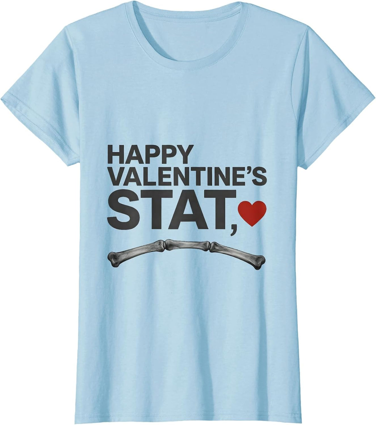 Women's Happy Valentine's, Stat Funny Radiology Tech Valentine Gift T-Shirt - Baby Blue