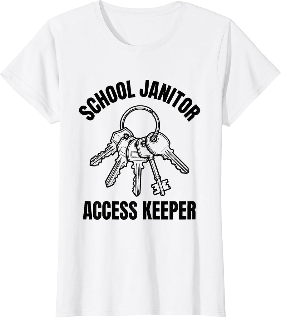 Women's School Janitor Access Keeper Funny Custodian Appreciation T-Shirt - White
