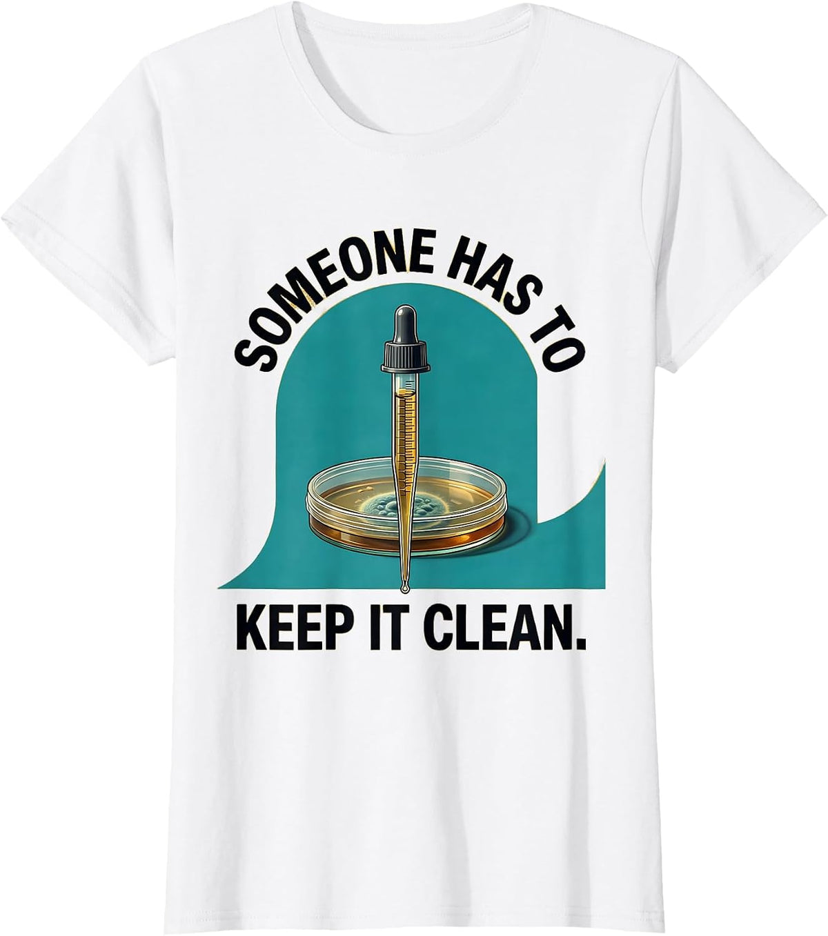 Someone Has To Keep It Clean Midcentury Modern Lab Tech T-Shirt - White