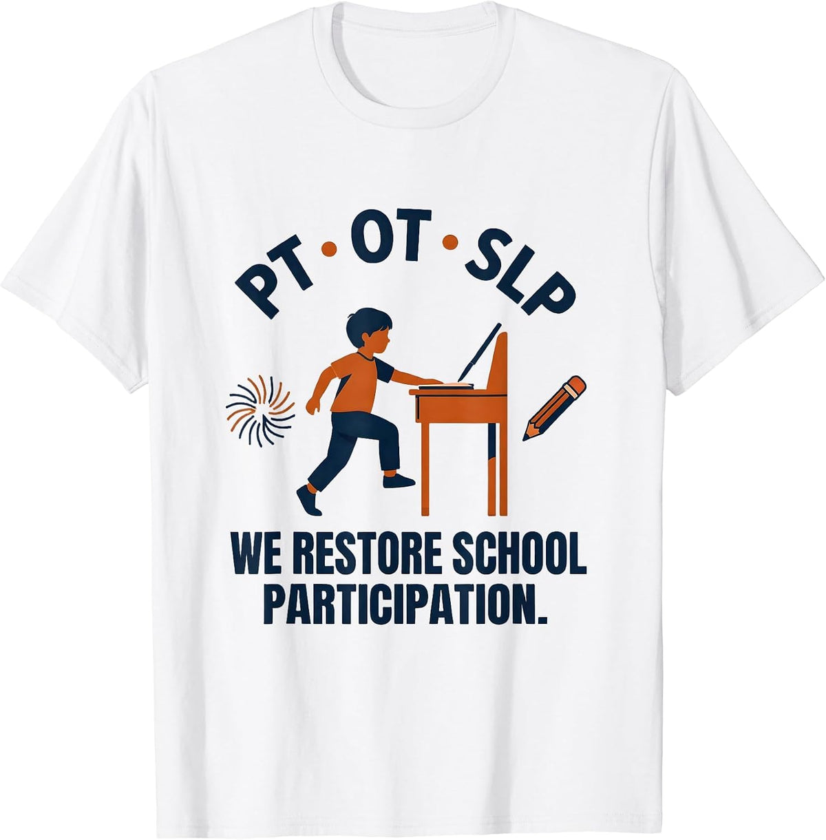 Men's PT · OT · SLP — We Restore School Participation Physical T-Shirt - White