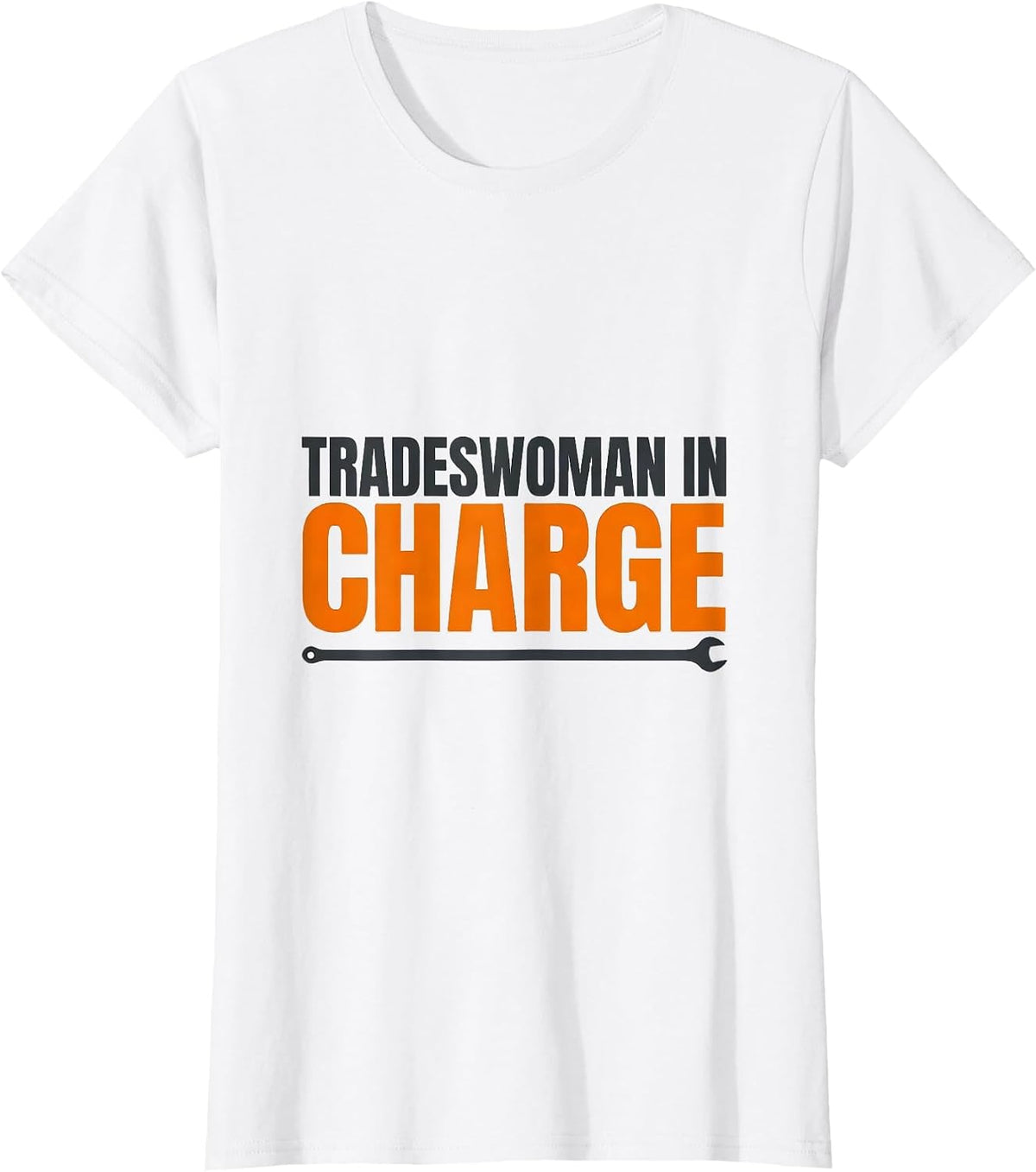Women's Tradeswoman In Charge Proud Union Worker Solidarity Labor T-Shirt - White