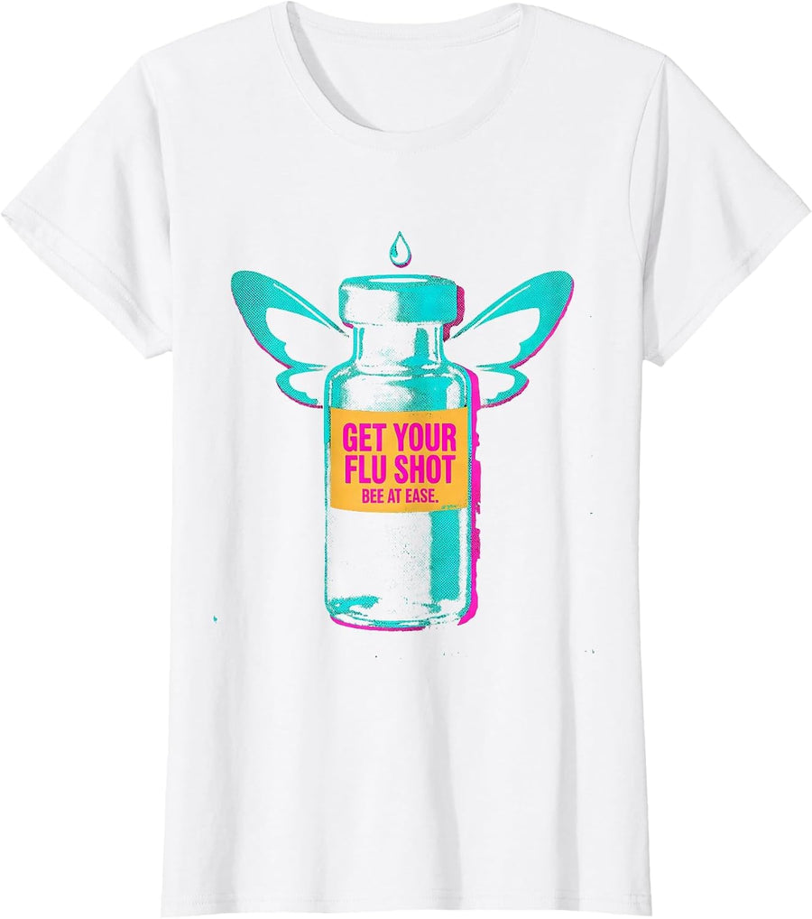 Women's Get Your Flu Shot—Bee At Ease Funny Nurse Healthcare Worker T-Shirt - White