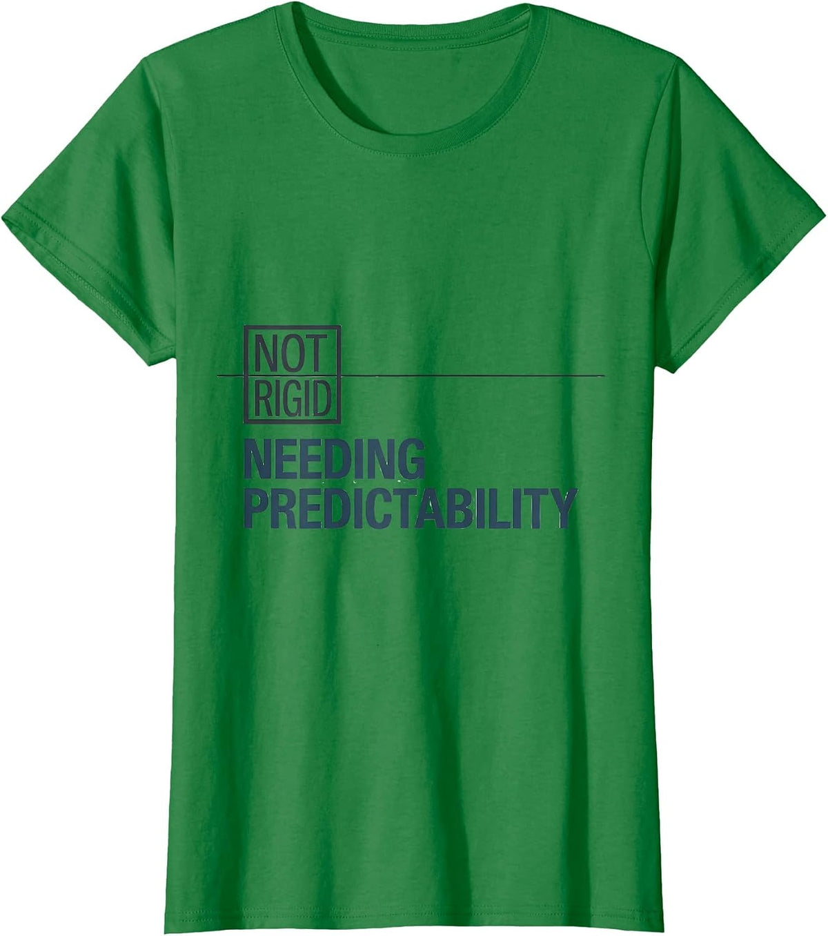 Not Rigid Needing Predictability Special Education Teacher T-Shirt - Kelly Green