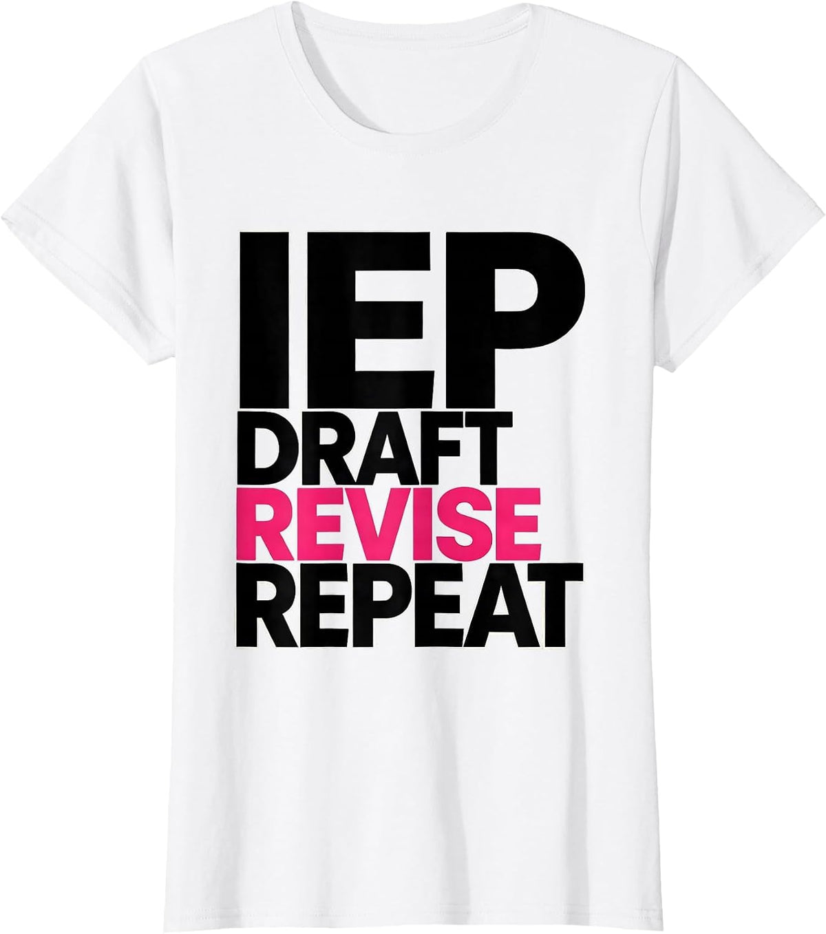 IEP Draft Revise Repeat Funny Special Education Teacher IEP T-Shirt - White