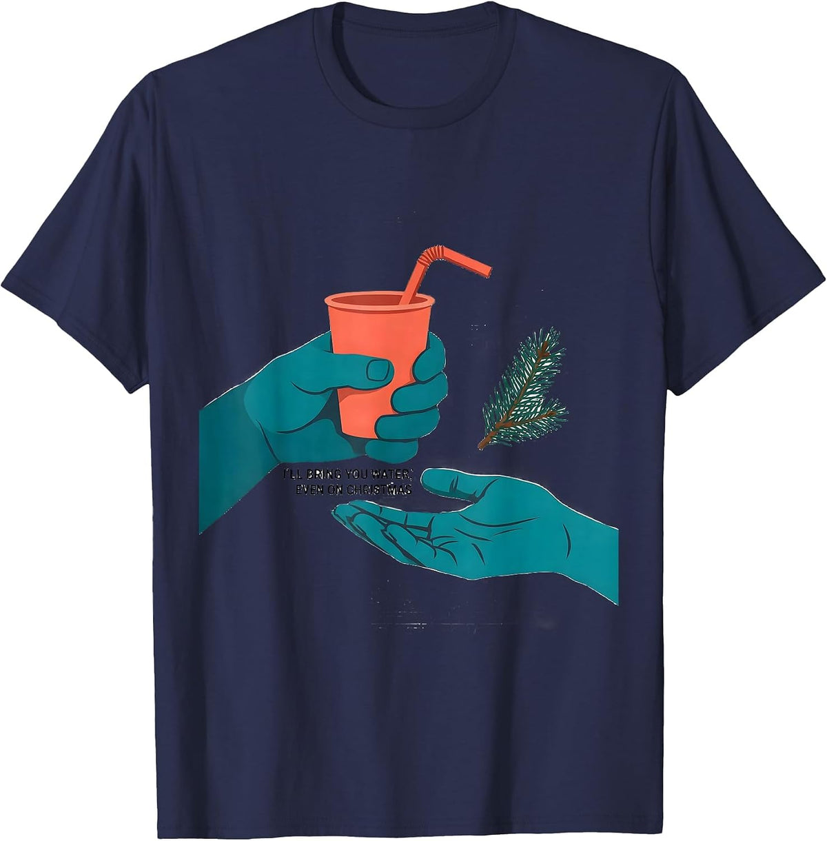 Men's I'll Bring You Water, Even On Christmas Funny Nurse T-Shirt - Navy Blue