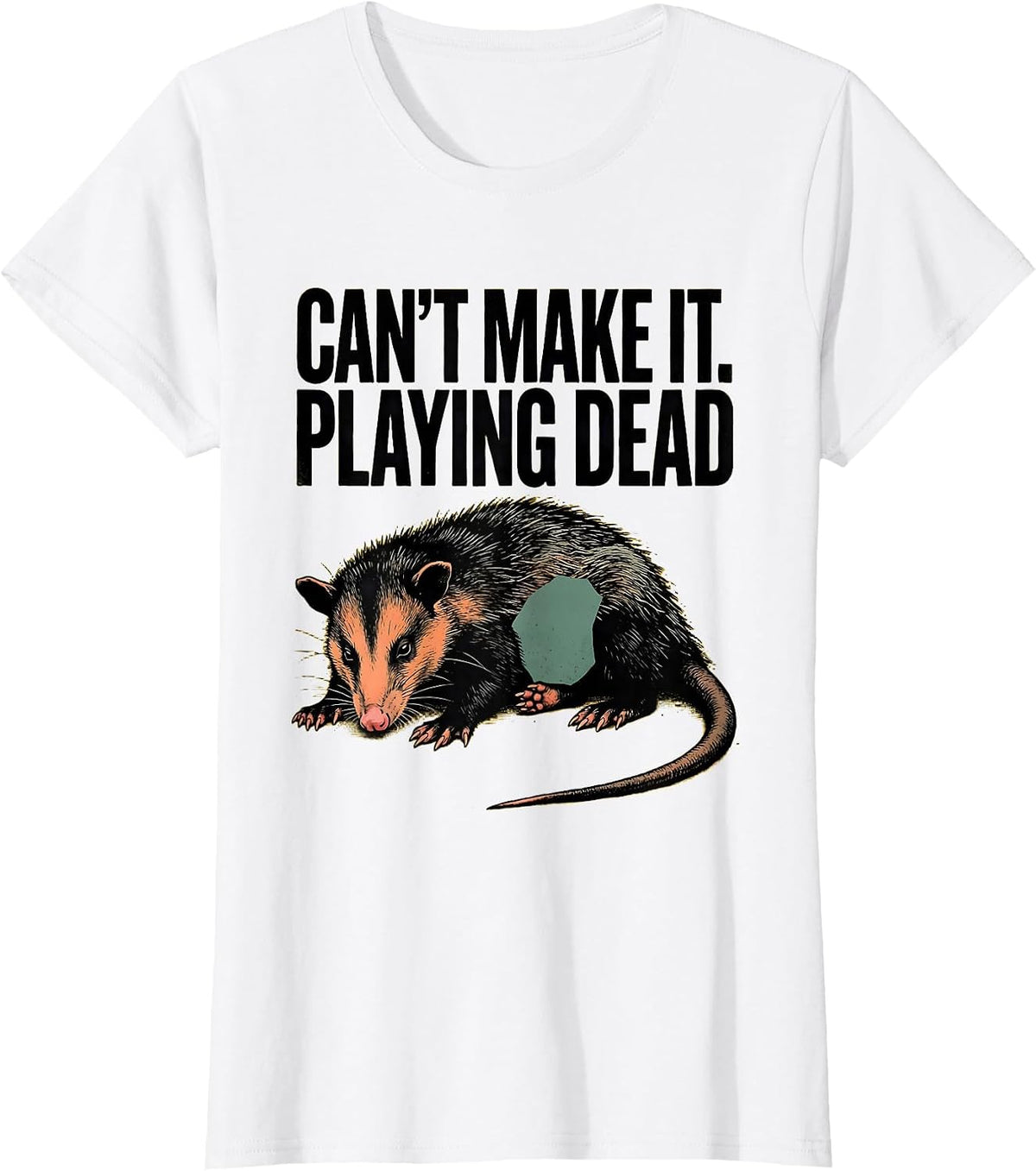 Can't Make It Playing Dead Funny Opossum Animal Meme T-Shirt - White