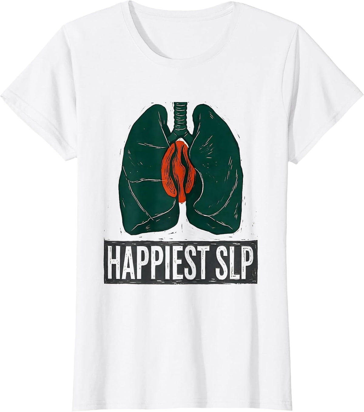 Happiest SLP Funny Speech Language Pathologist Therapist T-Shirt - White