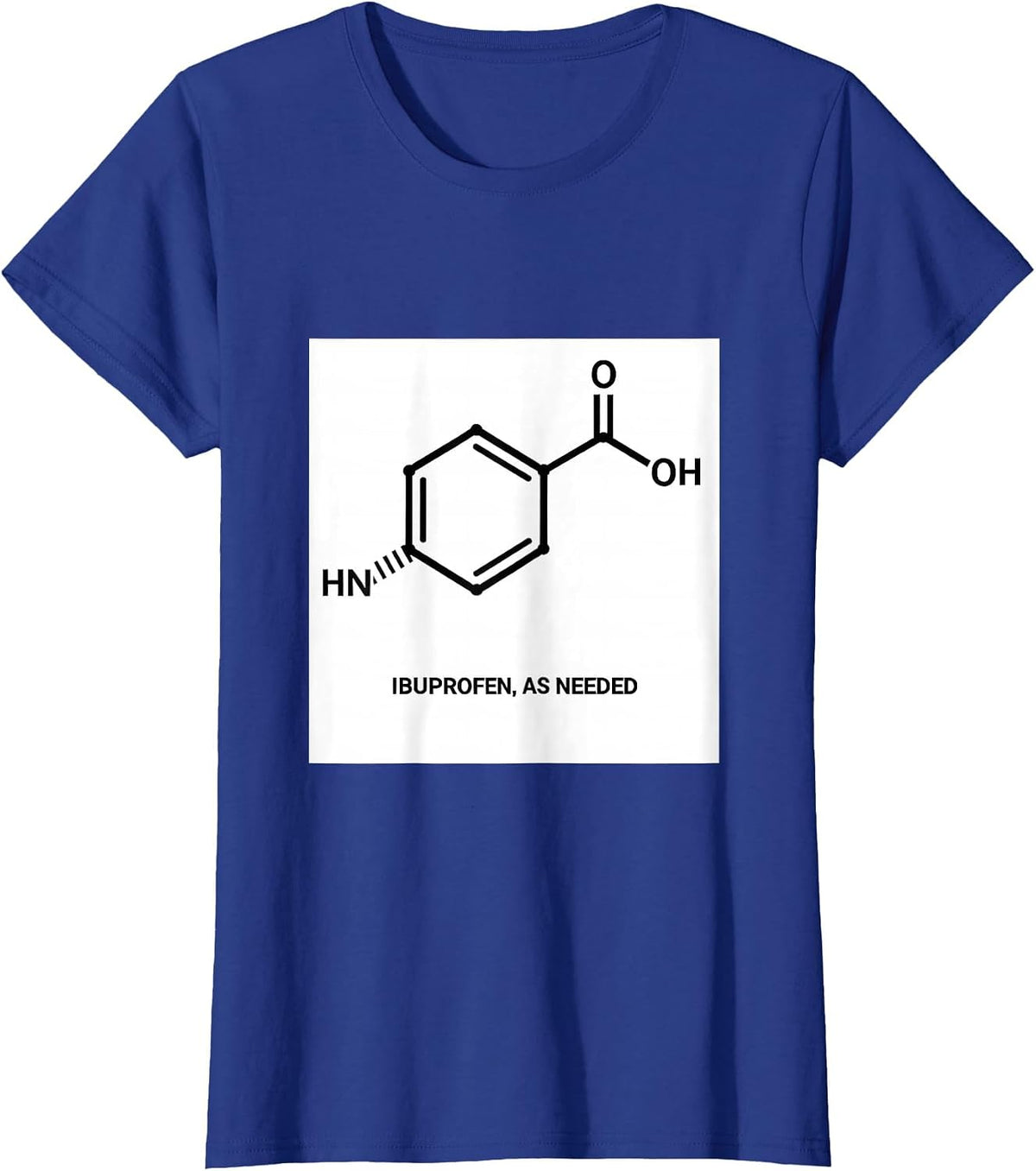 Women's Ibuprofen, As Needed Chemical Structure Pharmacy Humor T-Shirt - Royal Blue