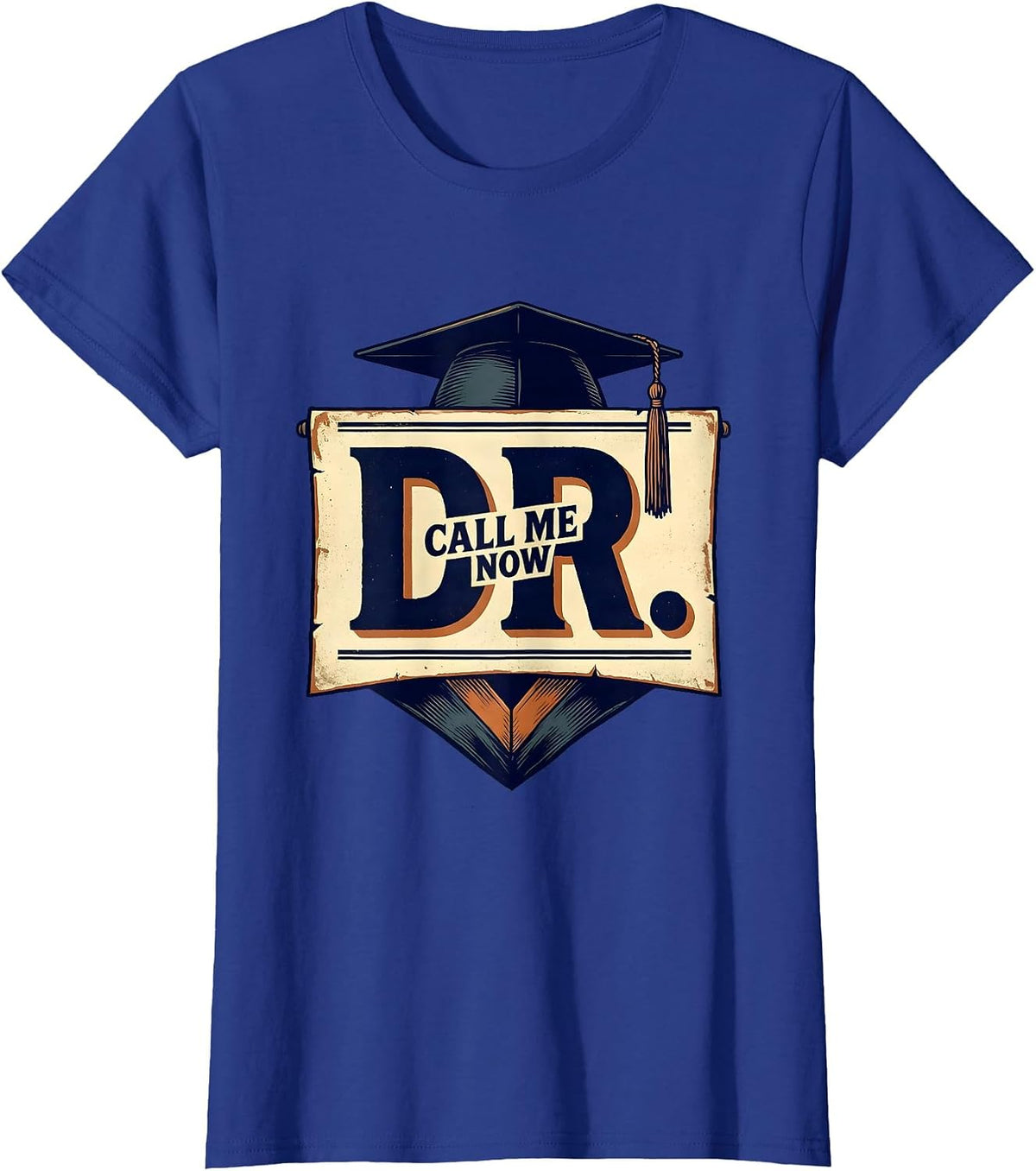 Women's Call Me Dr. Now Vintage PhD Graduation Gift Doctorate Humor T-Shirt - Royal Blue