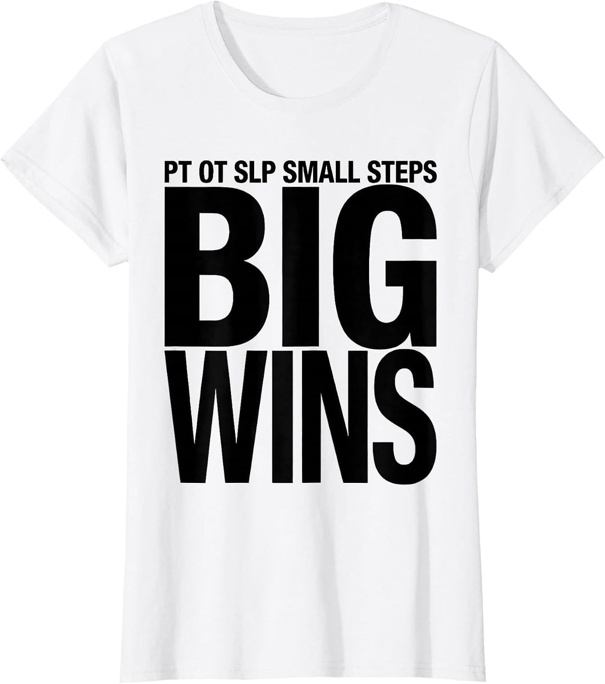 Women's PT OT SLP Small Steps Big Wins Occupational Therapy Team T-Shirt - White