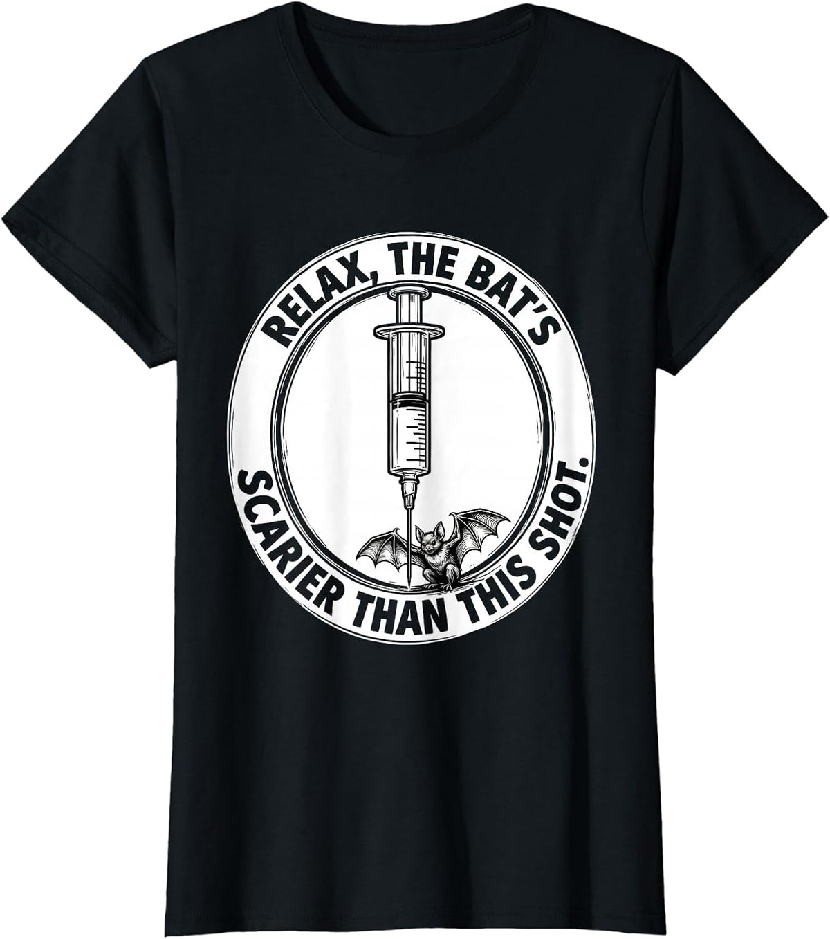 Relax, The Bat's Scarier Than This Shot Funny Nurse T-Shirt - Black