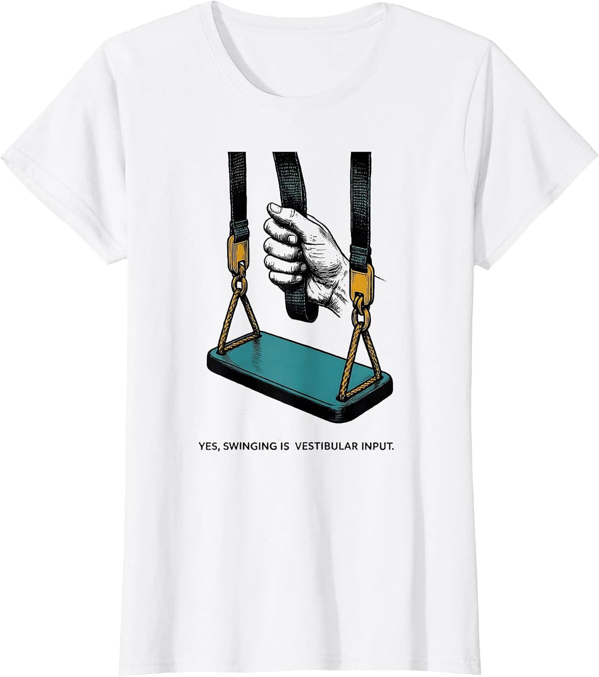 Yes, Swinging Is Vestibular Input Funny Occupational Therapy T-Shirt - White