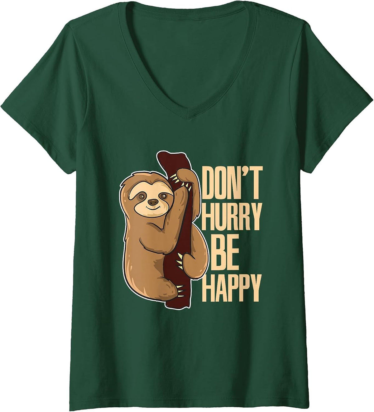 Women's Funny Sloth Don't Hurry Be Happy Cute Sloths V-Neck T-Shirt - Dark Green