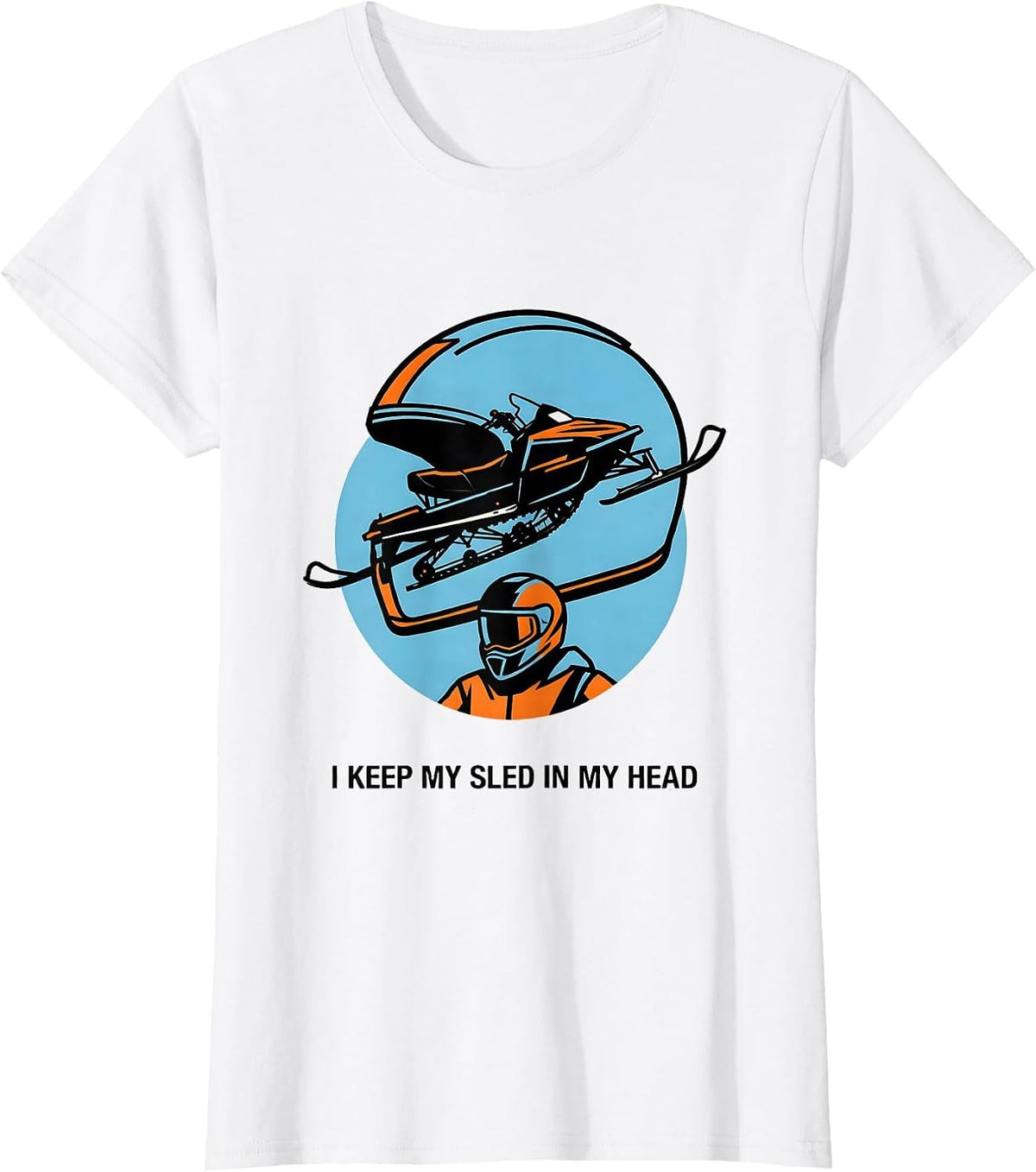 I Keep My Sled In My Head Funny Snowmobile Rider Winter T-Shirt - White
