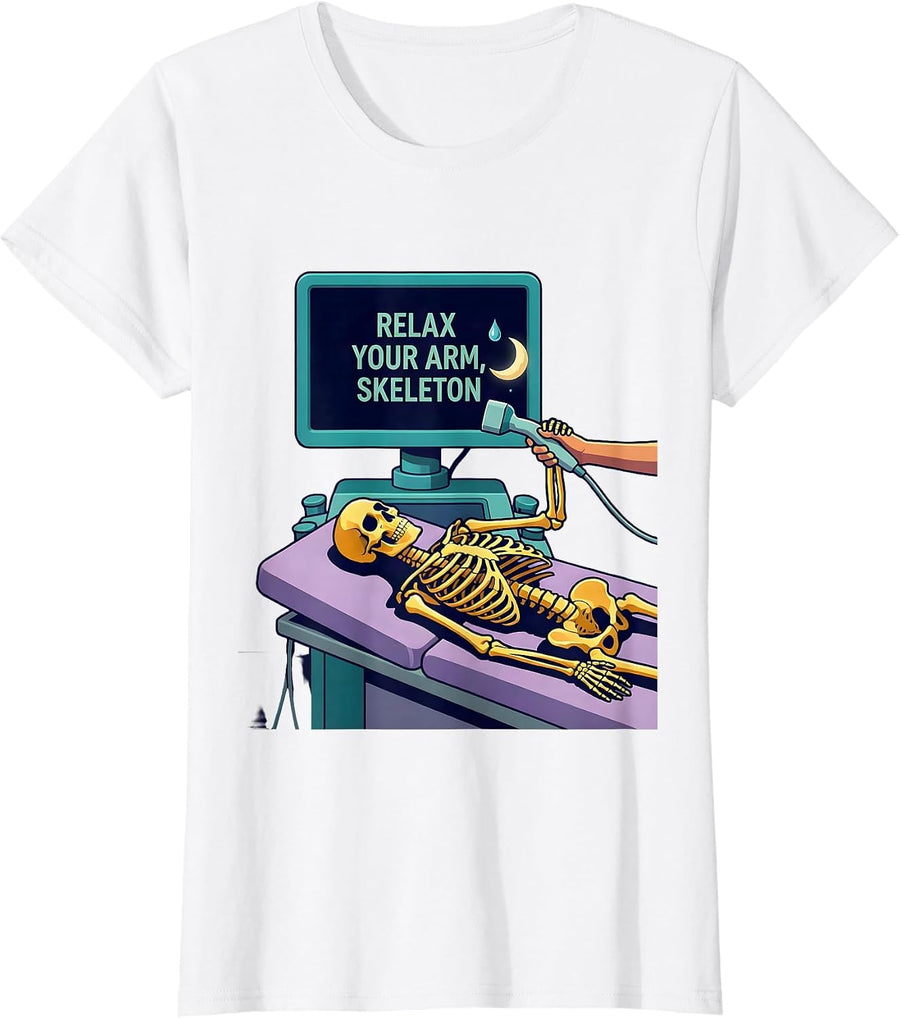 Women's Relax Your Arm Skeleton Funny Radiology Tech Halloween Humor T-Shirt - White
