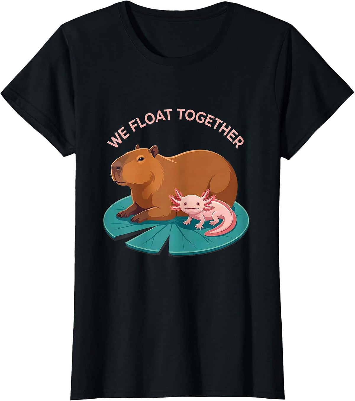 We Float Together Cute Kawaii Capybara Axolotl Animal Lover T-Shirt - Black