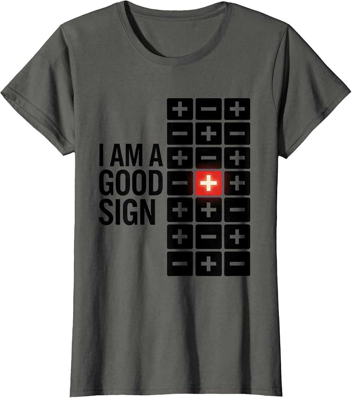 Women's I Am A Good Sign Funny Math Teacher Nerd Humor Gift T-Shirt - Asphalt Grey