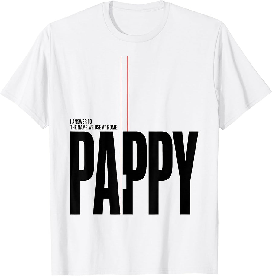 Men's I Answer To The Name We Use At Home: Pappy Funny T-Shirt - White