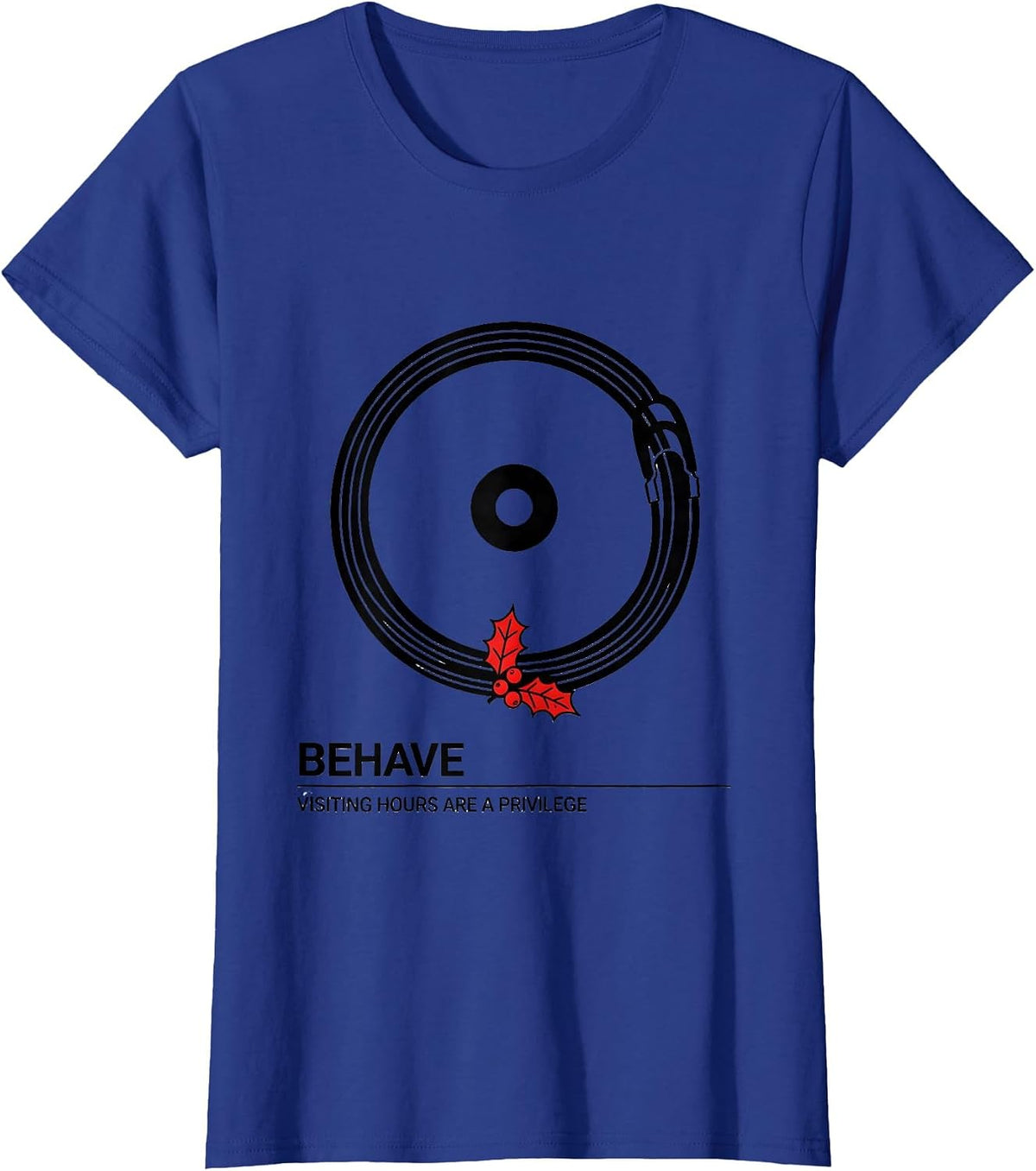Women's Behave Visiting Hours Are A Privilege Funny Nurse T-Shirt - Royal Blue