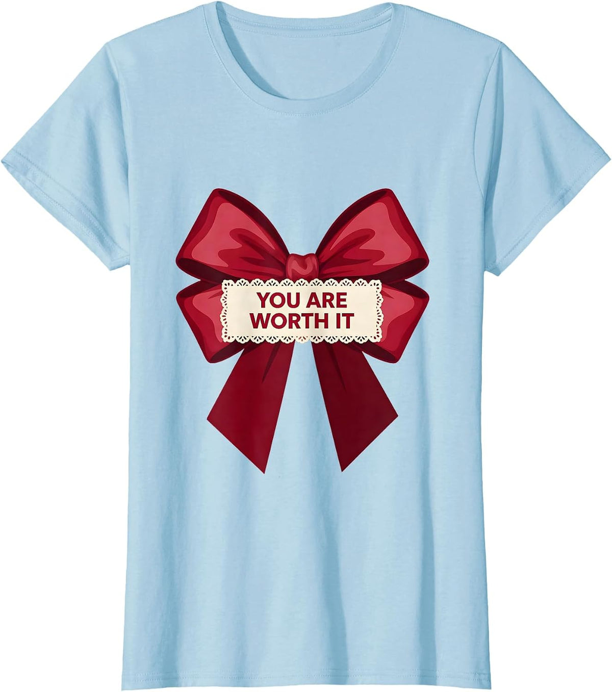 You Are Worth It Inspirational Affirmation Design T-Shirt - Baby Blue
