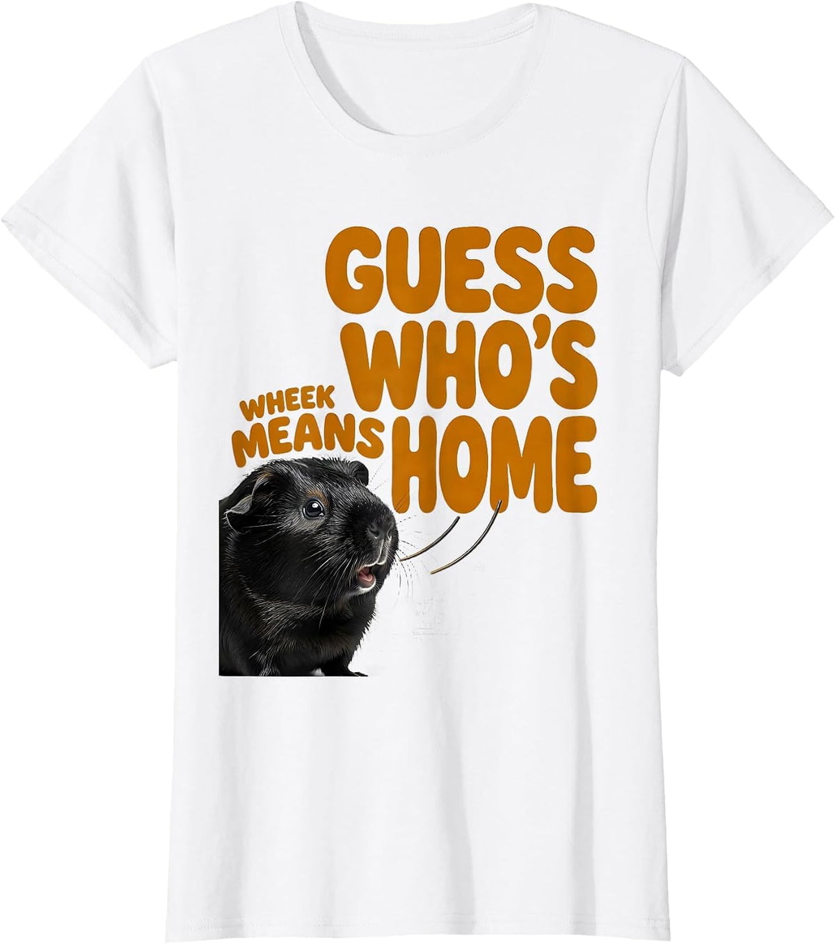 Wheek Means Guess Who's Home Cute Guinea Pig Owner Humor T-Shirt - White