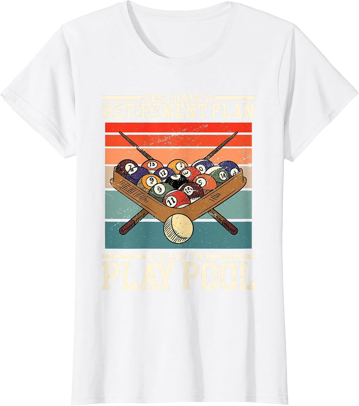 Yes I Have A Retirement Plan I Plan to Play Billiards Pool T-Shirt - White