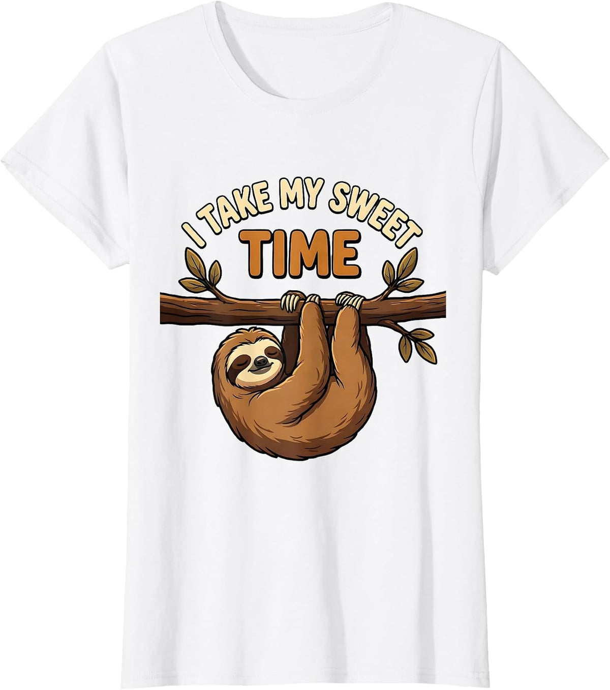 Women's I Take My Sweet Time Funny Sloth Lover Lazy Humor T-Shirt - White