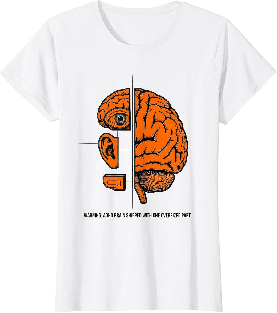 Women's Warning: ADHD Brain Shipped With One Oversized Part Funny T-Shirt - White