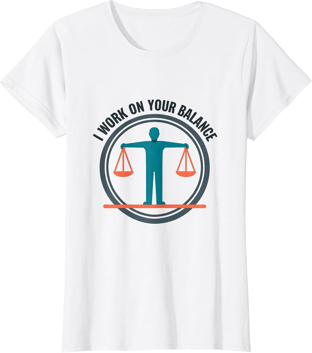 I Work On Your Balance Funny Physical Therapist PT Gift T-Shirt - White