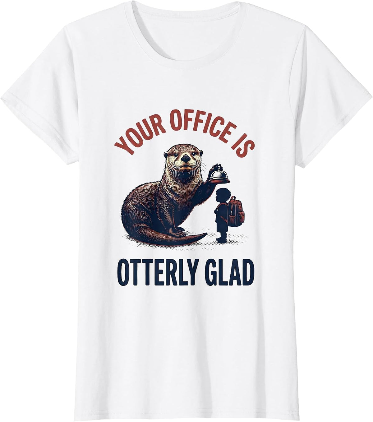 Your Office Is Otterly Glad Funny Teacher Welcome Back T-Shirt - White
