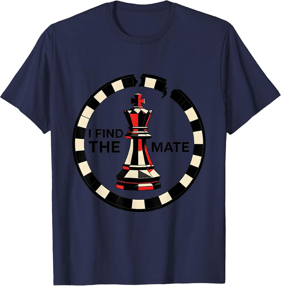 I Find The Mate Funny Chess Player Gift Chess Lover Humor T-Shirt - Navy Blue