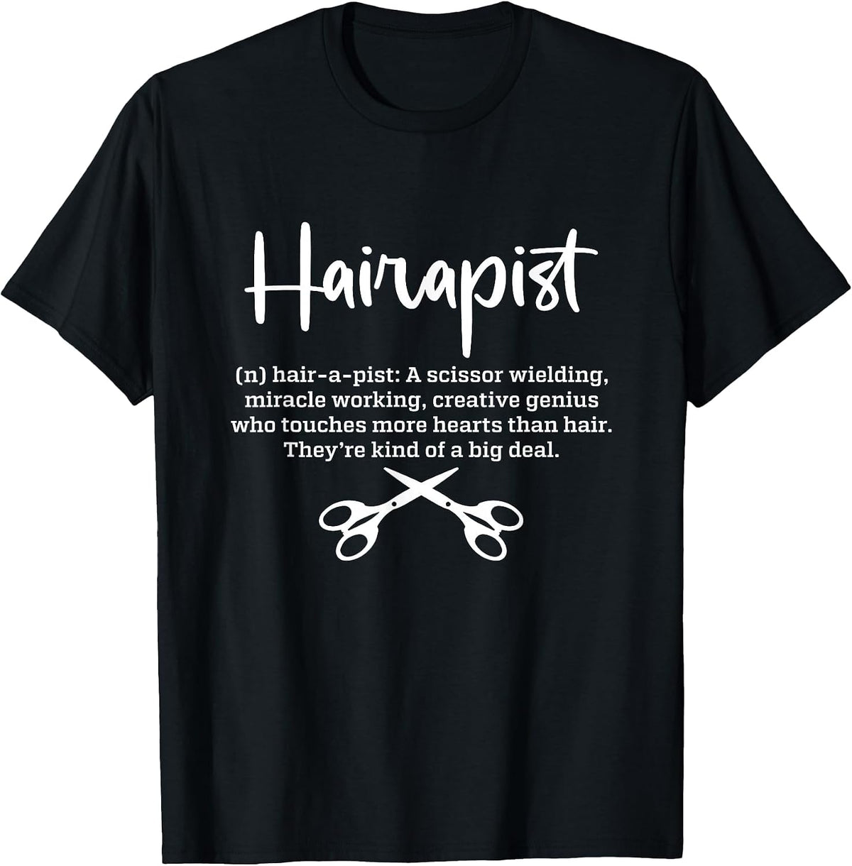 Hairapist Noun Hair-A-Pist Cosmetologist Hairstylist T-Shirt - Black