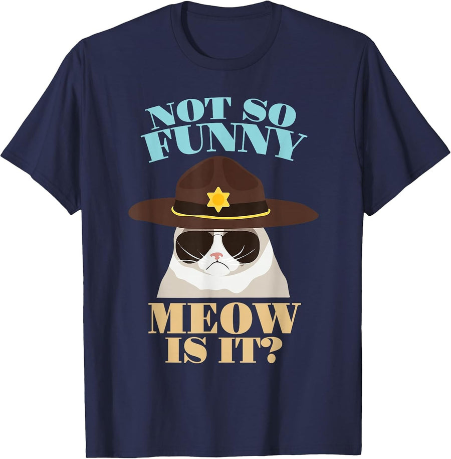 Not So Funny Meow is It? - Funny State Trooper Cat Design T-Shirt - Navy Blue