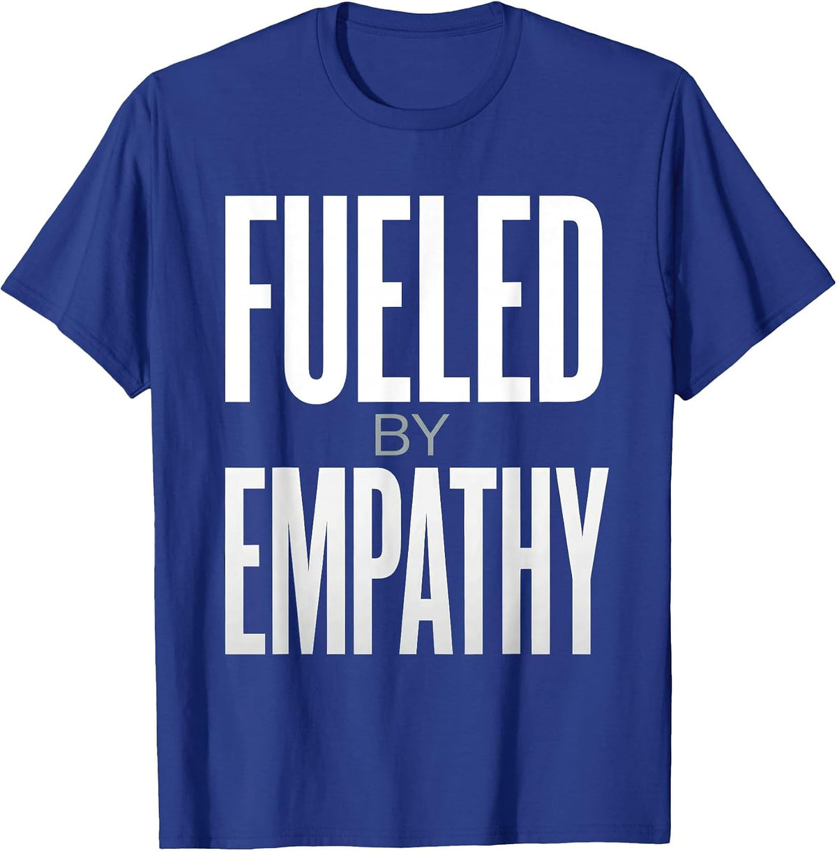 Fueled by Empathy School Psychologist Design T-Shirt - Royal Blue