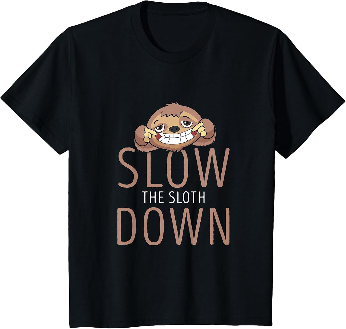 Funny Slow the Sloth Down for Sloth Lovers T-Shirt - Black