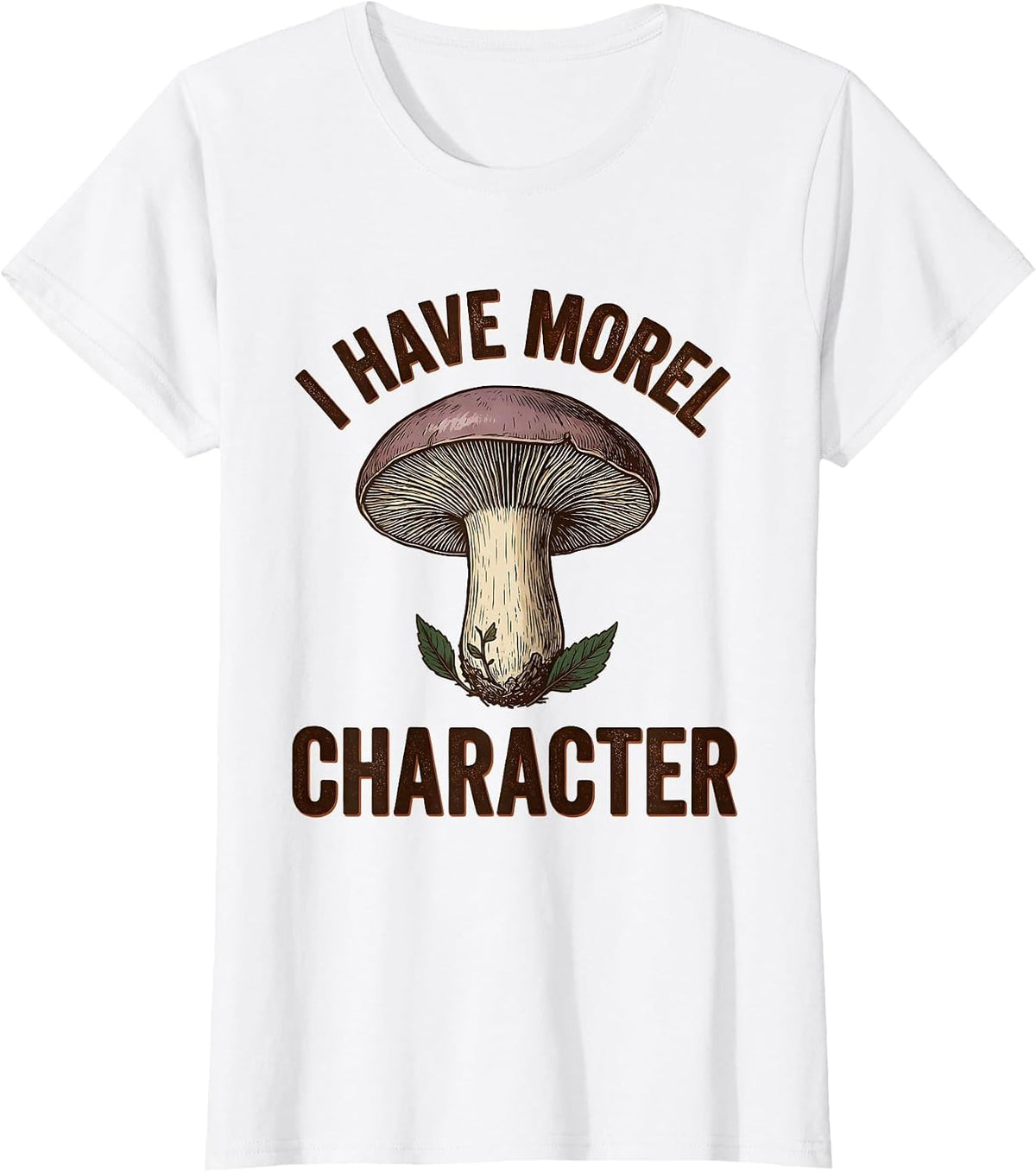 I Have Morel Character Vintage Funny Mushroom Forager Gift T-Shirt - White