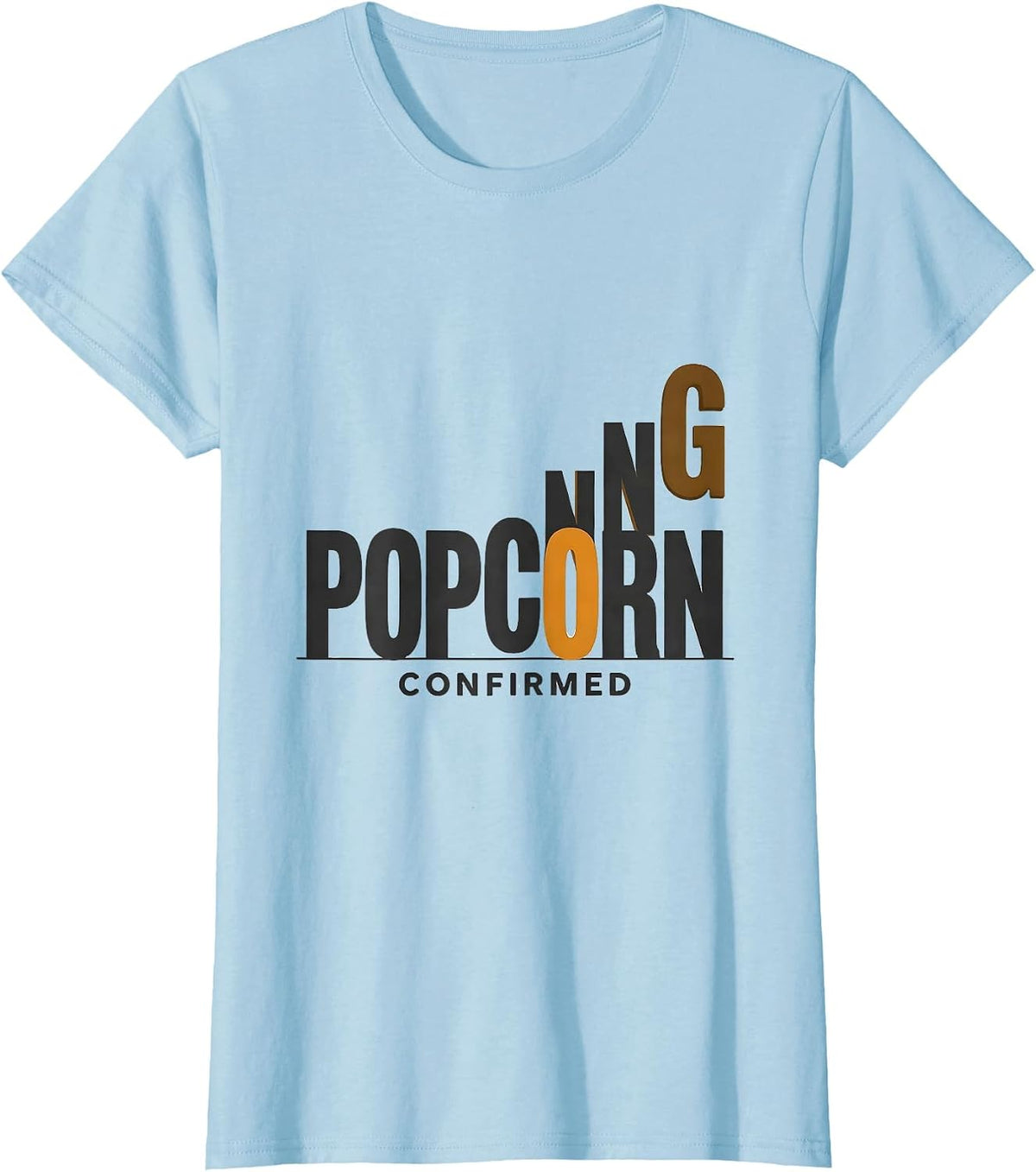 Women's Popcorning: Confirmed Funny Pig Lover Guinea Pig Humor T-Shirt - Baby Blue