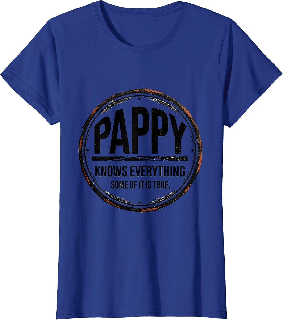 Women's Pappy Knows Everything Some Of It Is True Funny T-Shirt - Royal Blue