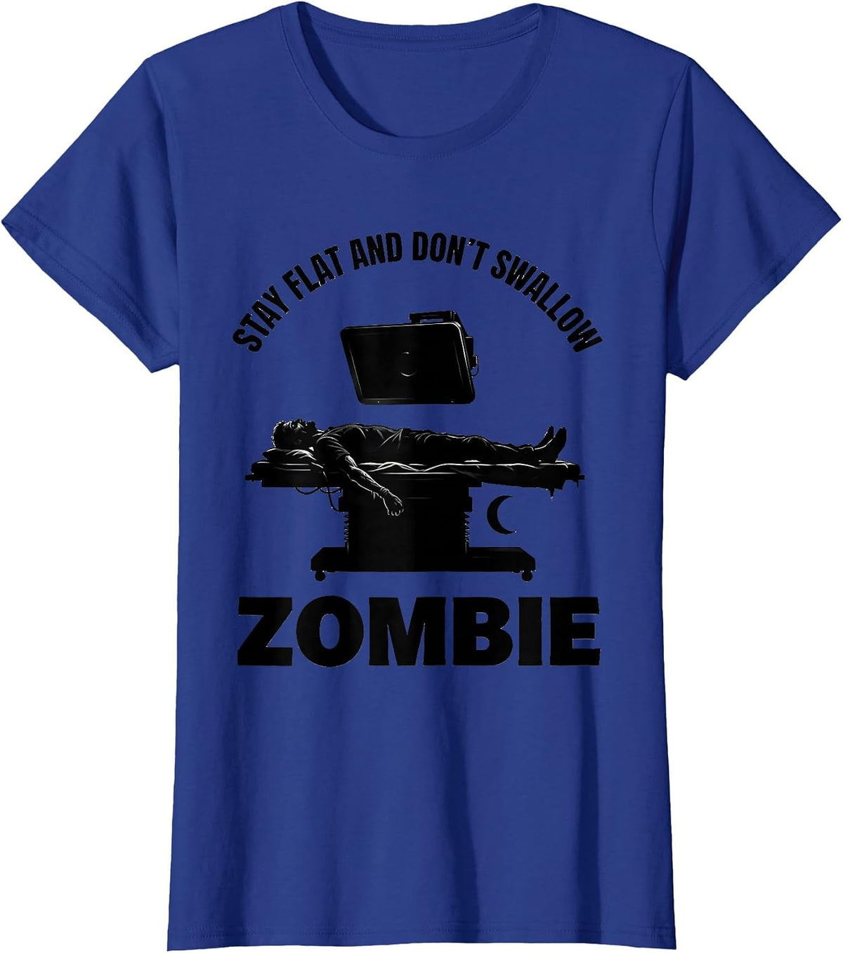 Women's Stay Flat And Don't Swallow Zombie Radiology Tech Halloween T-Shirt - Royal Blue