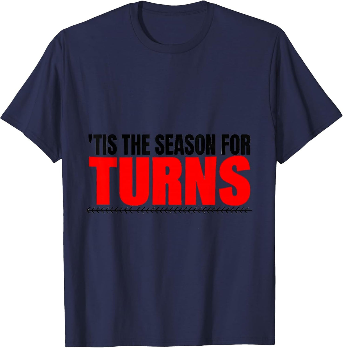 'Tis The Season For Turns New Wave Medical Tech Christmas T-Shirt - Navy Blue