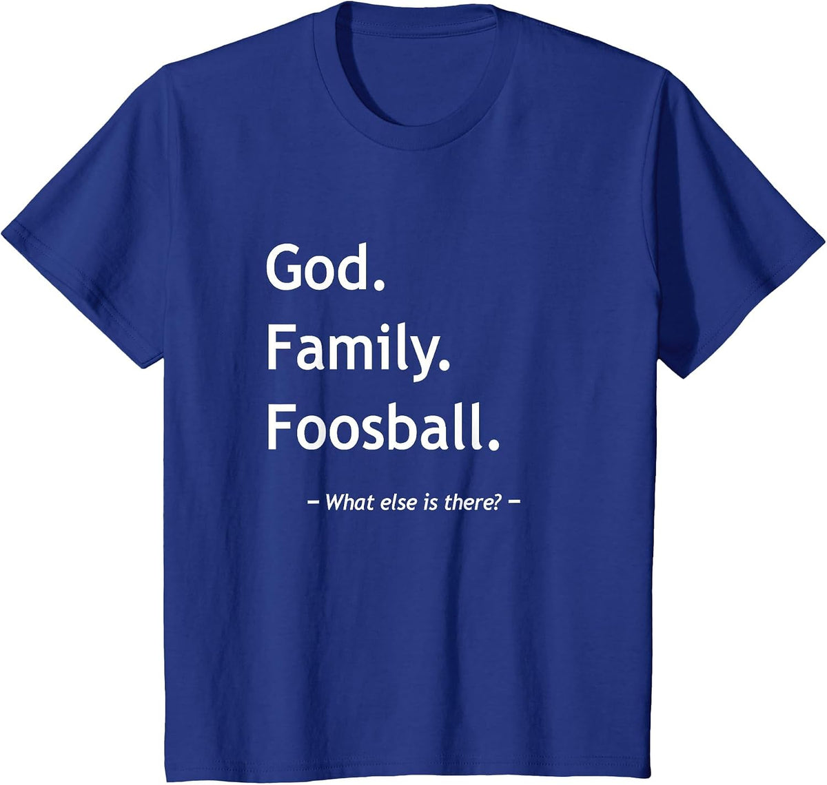 Christian Faith Jesus Christianity God Family Foosball T-Shirt - Royal Blue